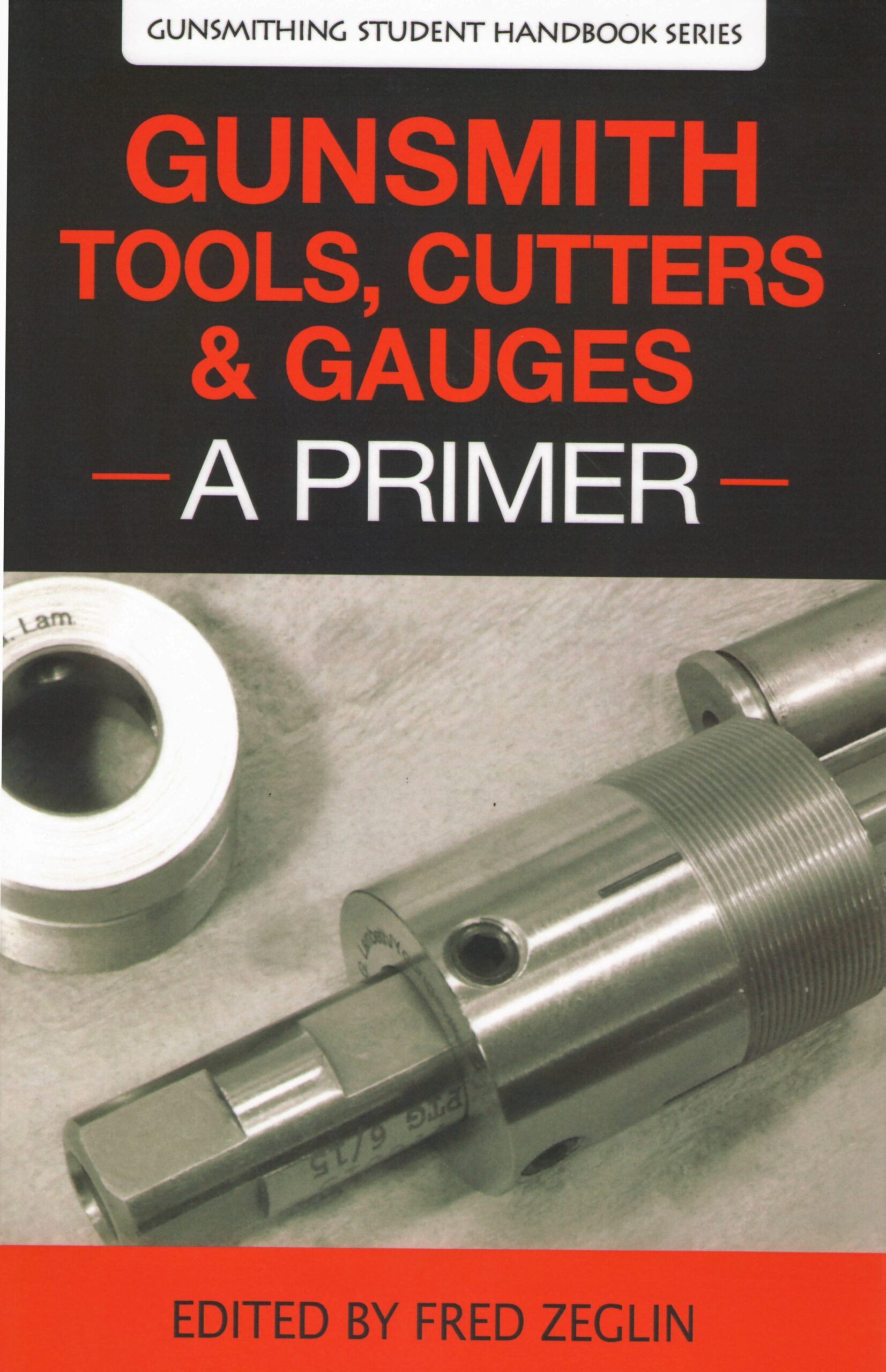 Gunsmith Tools, Cutters & Guages - A Primer