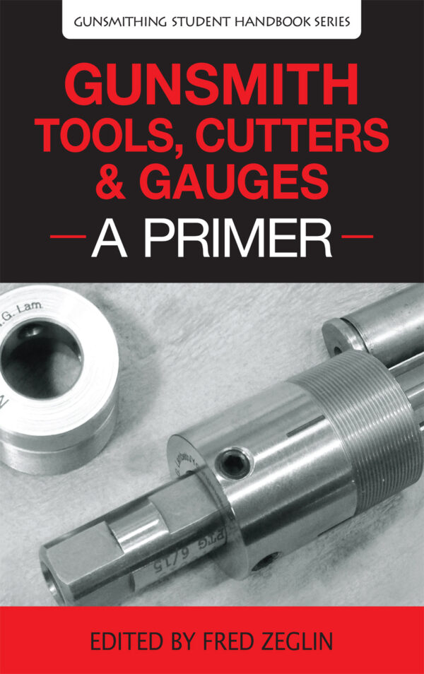 Gunsmith Tools, Cutters & Gauges: A Primer (eBook)